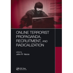Online Terrorist Propaganda, Recruitment, and Radicalization