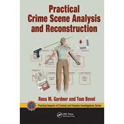 Practical Crime Scene Analysis and Reconstruction