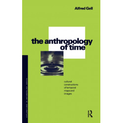 The Anthropology of Time: Cultural Constructions of Temporal Maps and Images