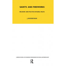 Saints and Fireworks: Religion and Politics in Rural Malta