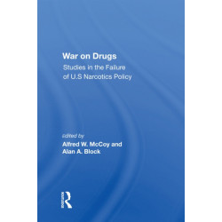 War On Drugs: Studies In The Failure Of U.s. Narcotics Policy