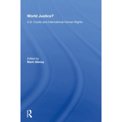 World Justice?: U.S. Courts And International Human Rights