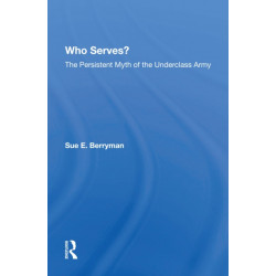 Who Serves?: The Persistent Myth Of The Underclass Army
