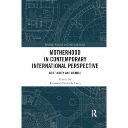 Motherhood in Contemporary International Perspective: Continuity and Change