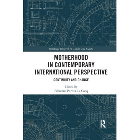 Motherhood in Contemporary International Perspective: Continuity and Change