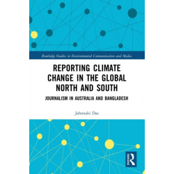 Reporting Climate Change in the Global North and South: Journalism in Australia and Bangladesh