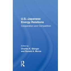 U.S.-Japanese Energy Relations: Cooperation And Competition