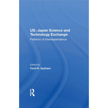 U.S.-Japan Science And Technology Exchange: Patterns Of Interdependence
