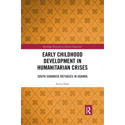 Early Childhood Development in Humanitarian Crises: South Sudanese Refugees in Uganda