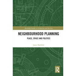 Neighbourhood Planning: Place, Space and Politics