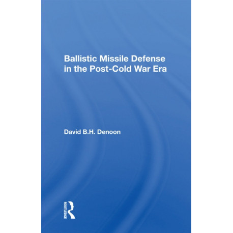 Ballistic Missile Defense In The Post-cold War Era