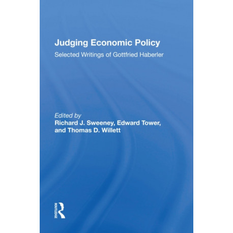 Judging Economic Policy: Selected Writings Of Gottfried Haberler