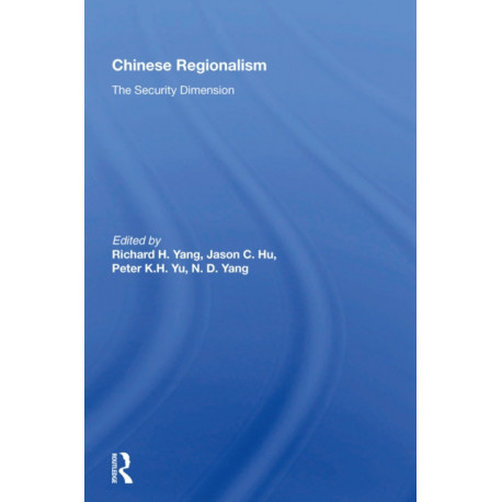 Chinese Regionalism: The Security Dimension