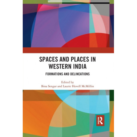Spaces and Places in Western India: Formations and Delineations
