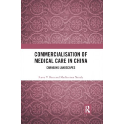 Commercialisation of Medical Care in China: Changing Landscapes