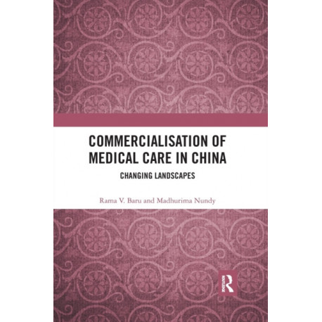 Commercialisation of Medical Care in China: Changing Landscapes