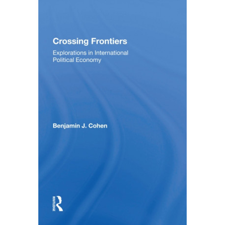 Crossing Frontiers: Explorations In International Political Economy