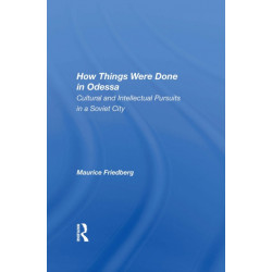How Things Were Done In Odessa: Cultural And Intellectual Pursuits In A Soviet City