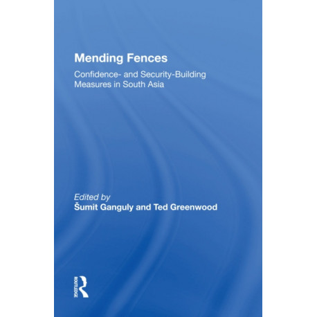 Mending Fences: Confidence- And Security-building Measures In South Asia