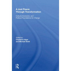 A Just Peace Through Transformation: Cultural, Economic, And Political Foundations For Change