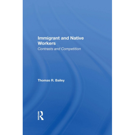 Immigrant And Native Workers: Contrasts And Competition