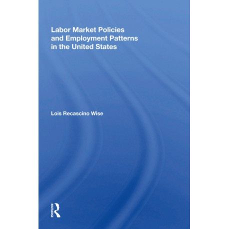 Labor Market Policies And Employment Patterns In The United States
