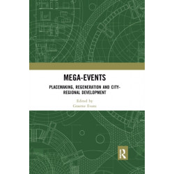 Mega-Events: Placemaking, Regeneration and City-Regional Development