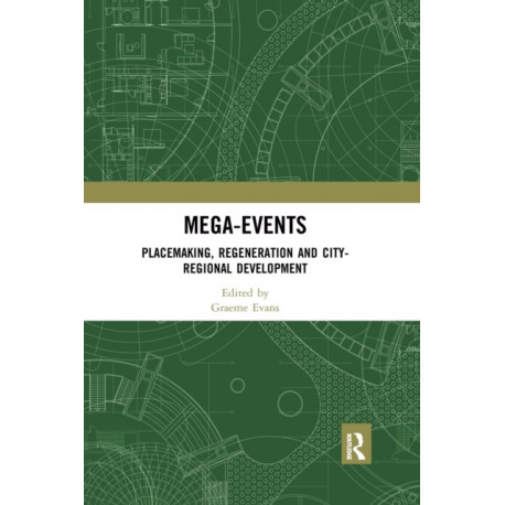 Mega-Events: Placemaking, Regeneration and City-Regional Development
