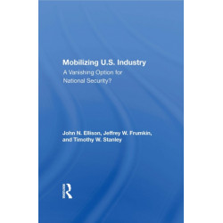 Mobilizing U.S. Industry: A Vanishing Option For National Security?