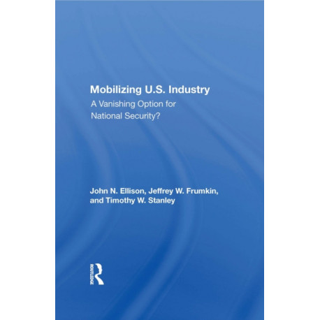 Mobilizing U.S. Industry: A Vanishing Option For National Security?