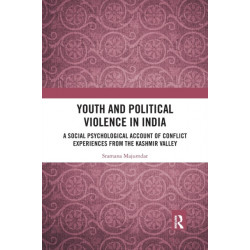 Youth and Political Violence in India: A Social Psychological Account of Conflict Experiences from the Kashmir Valley