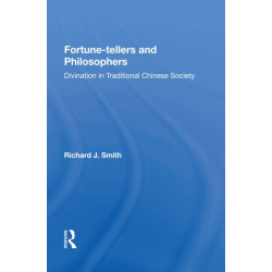 Fortune-tellers and Philosophers: Divination In Traditional Chinese Society