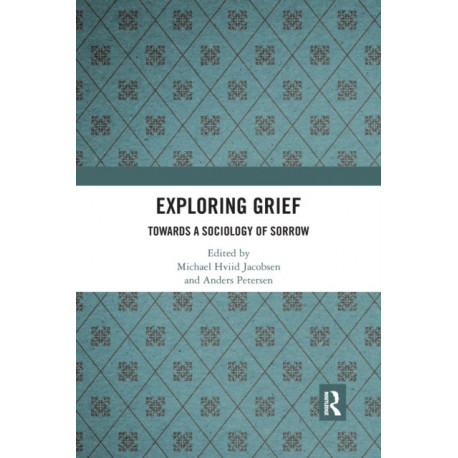 Exploring Grief: Towards a Sociology of Sorrow