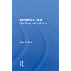 Dangerous Peace: New Rivalry In World Politics