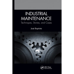 Industrial Maintenance: Techniques, Stories, and Cases