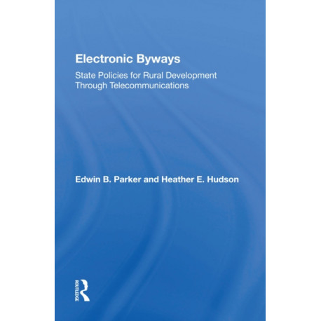 Electronic Byways: State Policies For Rural Development Through Telecommunications