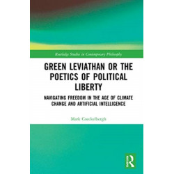 Green Leviathan or the Poetics of Political Liberty: Navigating Freedom in the Age of Climate Change and Artificial Intelligence