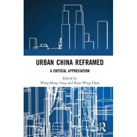 Urban China Reframed: A Critical Appreciation