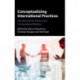 Conceptualizing International Practices: Directions for the Practice Turn in International Relations