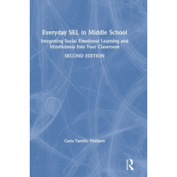 Everyday SEL in Middle School: Integrating Social Emotional Learning and Mindfulness Into Your Classroom