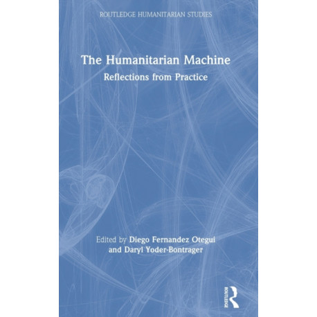 The Humanitarian Machine: Reflections from Practice