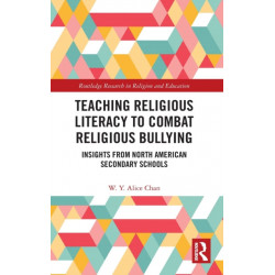 Teaching Religious Literacy to Combat Religious Bullying: Insights from North American Secondary Schools