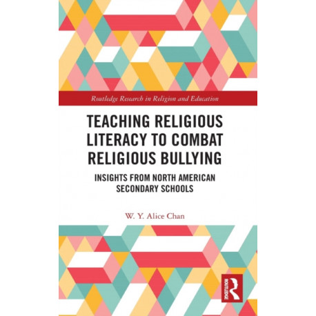 Teaching Religious Literacy to Combat Religious Bullying: Insights from North American Secondary Schools