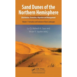 Sand Dunes of the Northern Hemisphere: Distribution, Formation, Migration and Management, Volume 1