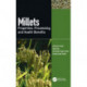 Millets: Properties, Processing, and Health Benefits