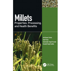 Millets: Properties, Processing, and Health Benefits