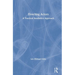 Directing Actors: A Practical Aesthetics Approach