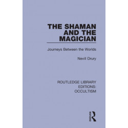 The Shaman and the Magician: Journeys Between the Worlds