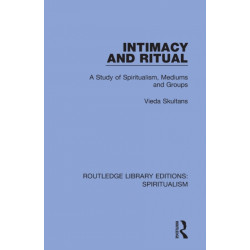 Intimacy and Ritual: A Study of Spiritualism, Medium and Groups