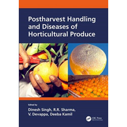 Postharvest Handling and Diseases of Horticultural Produce